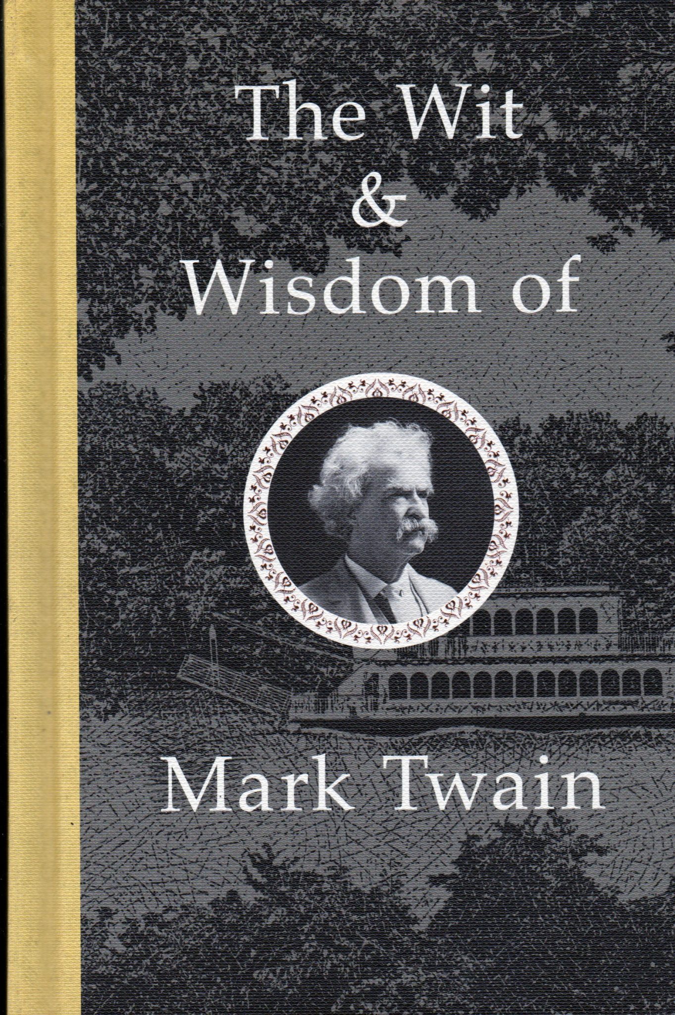 The Wit and Wisdom of Mark Twain by Bob Blaisdell (Hardback) – Cosmotheism