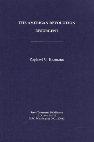 The American Revolution Resurgent by Raphael G. Kazmann
