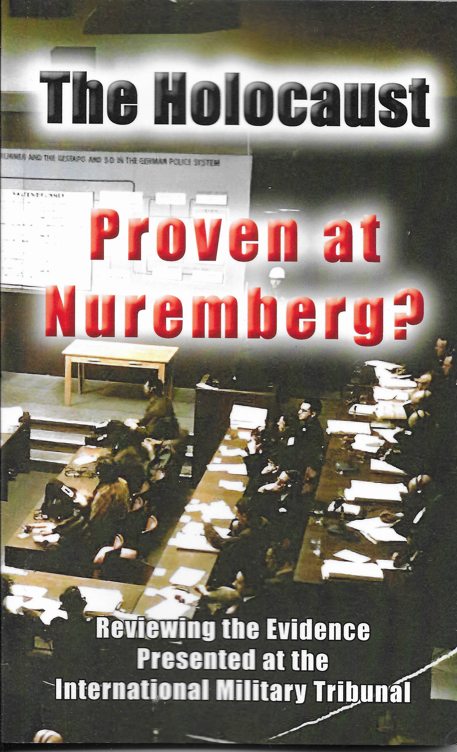 The Holocaust: Proven at Nuremberg? by Germar Rudolf