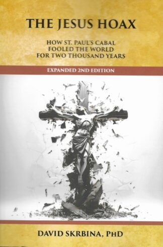The Jesus Hoax (Expanded 2nd Edition) by David Skrbina